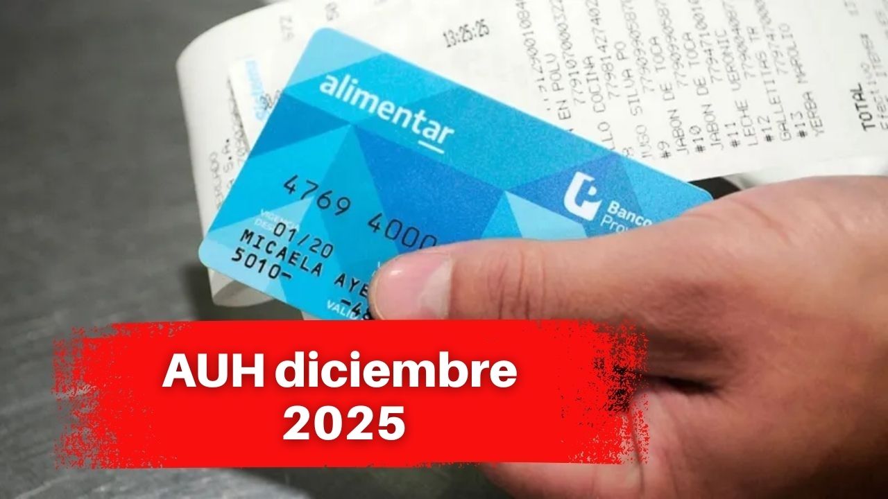 AUH diciembre 2025: aumento confirmado y cambios en Tarjeta Alimentar