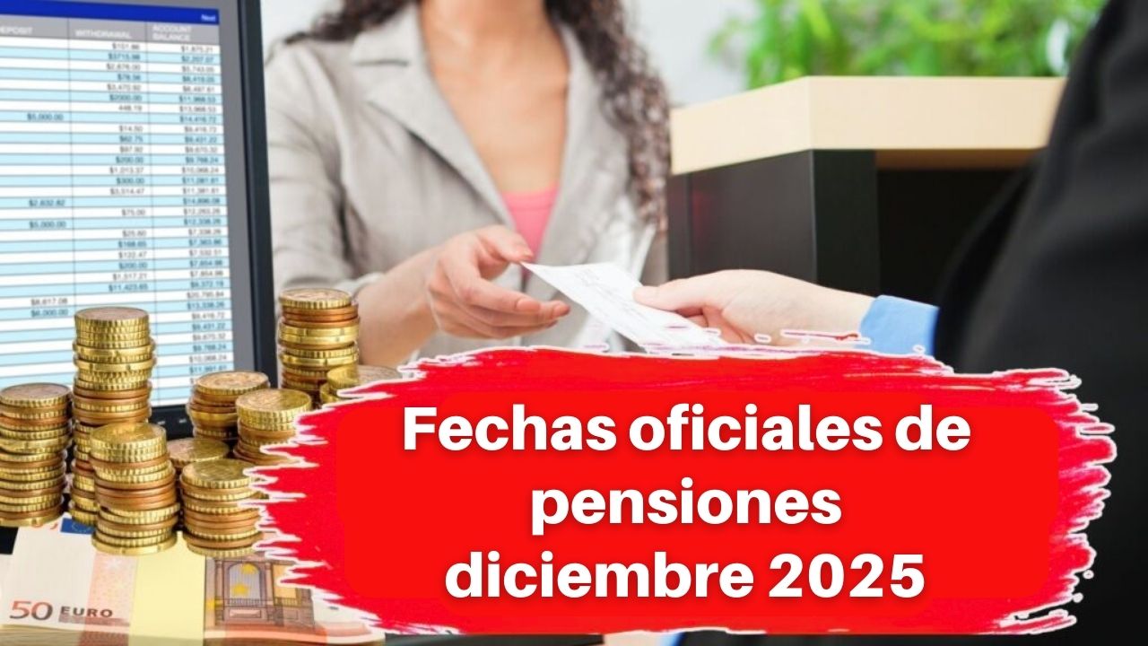 Fechas oficiales de pensiones diciembre 2025: cómo paga cada banco y cuándo recibirás tu pensión
