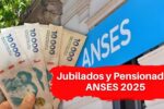 Jubilados y Pensionados ANSES 2025: Consulta tus Fechas de Cobro