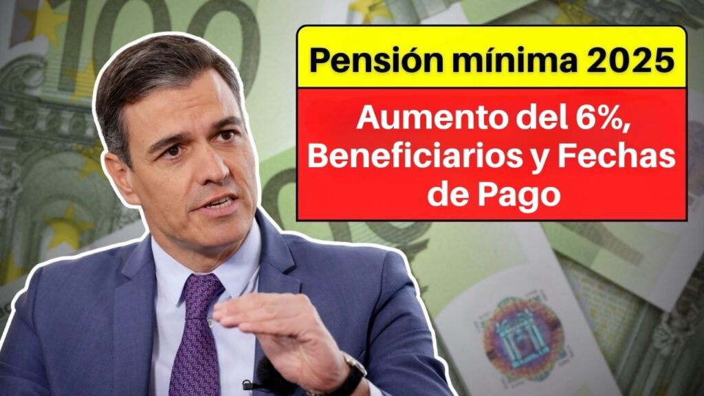 Pensión Mínima 2025: Aumento del 6%, Beneficiarios y Fechas de Pago