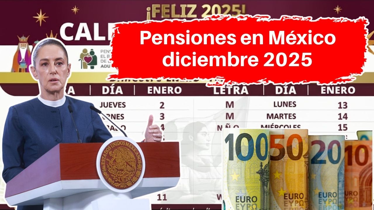 “Pensiones en México diciembre 2025: consulta tu banco y conoce el calendario oficial”