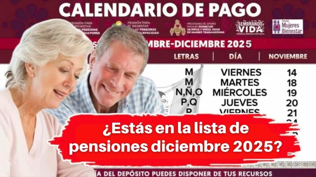 ¿Estás en la lista de pensiones diciembre 2025? Requisitos y cómo verificar tu pago